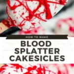 creepy halloween blood splatter cakesicles 2026 08 06 192646 512x1024 1